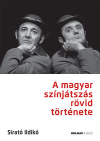 Sirató Ildikó: A magyar színjátszás rövid története - Javított kiadás -  (Könyv)