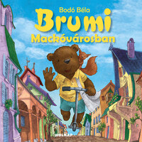 Bodó Béla: Brumi Mackóvárosban -  (Könyv)
