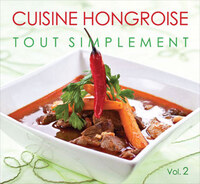 Hajni István, Kolozsvári Ildikó: Cuisine Hongroise Tout Simplement II. -  (Könyv)