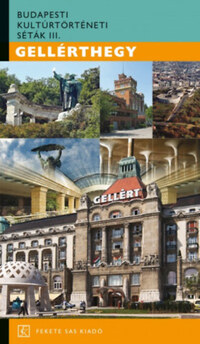 Saly Noémi (szerk.): Gellérthegy - Budapesti kultúrtörténeti séták III. -  (Könyv)