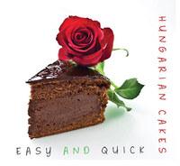 Hajni István, Kolozsvári Ildikó: Hungarian Cakes - Easy and quick -  (Könyv)