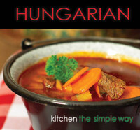 Hajni István, Kolozsvári Ildikó: Hungarian Kitchen the simple way -  (Könyv)