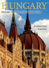 Hajni István, Kolozsvári Ildikó: Hungary - ENGLISH - DEUTSCH - ITALIANO - MAGYAR -  (Könyv)