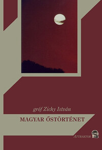 Gróf Zichy István: Magyar őstörténet -  (Könyv)