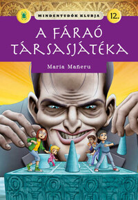 Maria Maneru: Mindentudók klubja 12. - A fáraó társasjátéka -  (Könyv)
