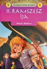 Maria Maneru: Mindentudók klubja 9. - II. Ramszesz íja -  (Könyv)