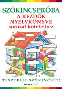 Szókincspróba 1-2 - A Kezdők Nyelvkönyve sorozat köteteihez -  (Könyv)
