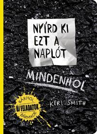 Keri Smith: Nyírd ki ezt a naplót Mindenhol - És Alkoss Valami Újat! -  (Könyv)