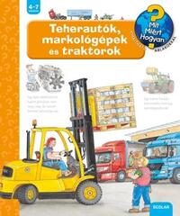 Andrea Erne: Teherautók, markológépek és traktorok - Mit? Miért? Hogyan? 11. -  (Könyv)