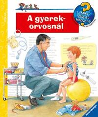 Doris Rübel: A gyerekorvosnál - Mit? Miért? Hogyan? 29. -  (Könyv)