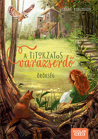 Sabine Bohlmann: Örökség - A titokzatos varázserdő -  (Könyv)