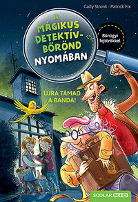 Cally Stronk: Újra támad a banda! - A mágikus detektívbőrönd nyomában 2. -  (Könyv)