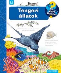 Andrea Erne: Tengeri állatok - Mit? Miért? Hogyan? -  (Könyv)
