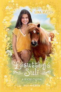 Gina Mayer: A kicsi csoda - Lósuttogó Suli 4. -  (Könyv)