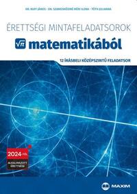 Dr. Ruff János, Dr. Szamosköziné Méri Ilona, Tóth Julianna: Érettségi mintafeladatsorok matematikából - 12 írásbeli középszintű feladatsor - 2024-től alkalmazott érettségi -  (Könyv)