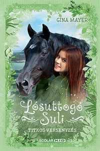 Gina Mayer: Titkos versenyzés - Lósuttogó Suli 3. -  (Könyv)