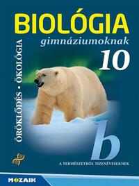 Gál Béla: Biológia gimnáziumoknak 10. osztály - Öröklődés. Ökológia -  (Könyv)