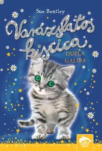 Sue Bentley: Varázslatos kiscica - Dupla galiba -  (Könyv)