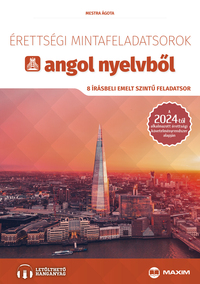 Mestra Ágota: Érettségi mintafeladatsorok angol nyelvből - 8 írásbeli emelt szintű feladatsor - Online hanganyaggal - 2024-től érvényes -  (Könyv)