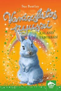 Sue Bentley: Varázslatos nyuszi - Kaland a táborban -  (Könyv)