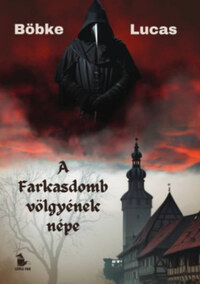 Böbke Lucas: A Farkasdomb völgyének népe -  (Könyv)