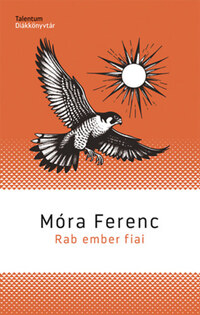 Móra Ferenc: Rab ember fiai -  (Könyv)