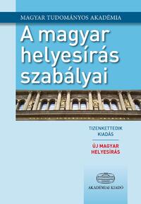 Magyar Tudományos Akadémia: A magyar helyesírás szabályai - Új magyar helyesírás - 12. kiadás -  (Könyv)