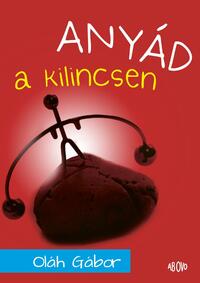 Oláh Gábor: Anyád a kilincsen -  (Könyv)