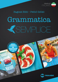 Bagossi Edit, Pethő Ildikó: Grammatica semplice - Olasz képes nyelvtan -  (Könyv)