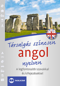 Székácsné László Éva, Mike Hillenbrand, Todd M. Rives: Társalgás színesen angol nyelven - A legfontosabb szavakkal és kifejezésekkel -  (Könyv)