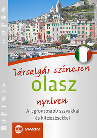 Caterina Pietrobon, Mike Hillenbrand, Laura Marini, Nagyné Bulinszky Marianna: Társalgás színesen olasz nyelven - A legfontosabb szavakkal és kifejezésekkel -  (Könyv)