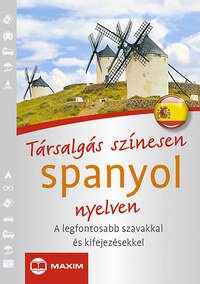 Székácsné László Éva, Francesca Angrisano, Mike Hillenbrand: Társalgás színesen spanyol nyelven -  (Könyv)