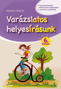 Baldaváriné Juhász Éva: Varázslatos helyesírásunk 6. évfolyam -  (Könyv)