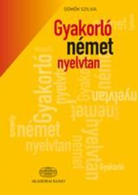 Dömők Szilvia: Gyakorló német nyelvtan -  (Könyv)