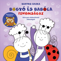 Bartos Erika: Bogyó és Babóca finomságai - Könnyen elkészíthető édességek -  (Könyv)