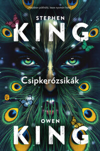 Stephen King, Owen King: Csipkerózsikák - (Különleges kiadás) -  (Könyv)