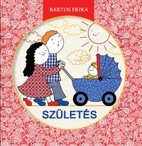 Bartos Erika: Születés -  (Könyv)
