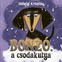 Héthelyi Krisztina: Bonzó, a csodakutya -  (Könyv)