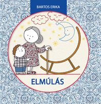 Bartos Erika: Elmúlás -  (Könyv)