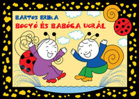 Bartos Erika: Bogyó és Babóca ugrál - Pocsolya, Alvós mackó -  (Könyv)