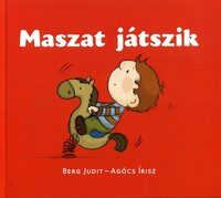 Berg Judit, Agócs Írisz: Maszat játszik -  (Könyv)