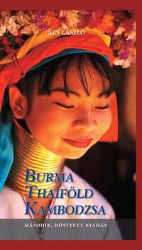 Ács László: Burma, Thaiföld, Kambodzsa -  (Könyv)