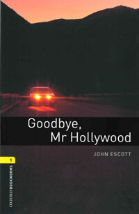 John Escott: Goodbye, Mr. Hollywood - Oxford Bookworms Library 1 - MP3 Pack -  (Könyv)