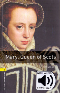 Tim Vicary: Mary Queen of Scots - Oxford Bookworms Library 1 - MP3 Pack -  (Könyv)