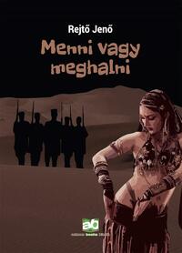 Rejtő Jenő: Menni vagy meghalni -  (Könyv)