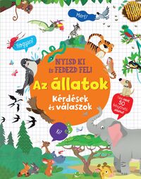 Nyisd ki és fedezd fel - Az állatok -  (Könyv)