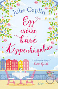 Julie Caplin: Egy csésze kávé Koppenhágában -  (Könyv)