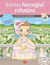 Charlotte Segond-Rabilloud: Emma hercegnő ruhatára - Matricás könyv -  (Könyv)