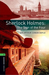 Sir Arthur Conan Doyle: Sherlock Holmes: The Sign of the Four - OBW level 6. -  (Könyv)