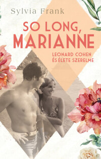 Sylvia Frank: So Long, Marianne - Leonard Cohen és élete szerelme -  (Könyv)